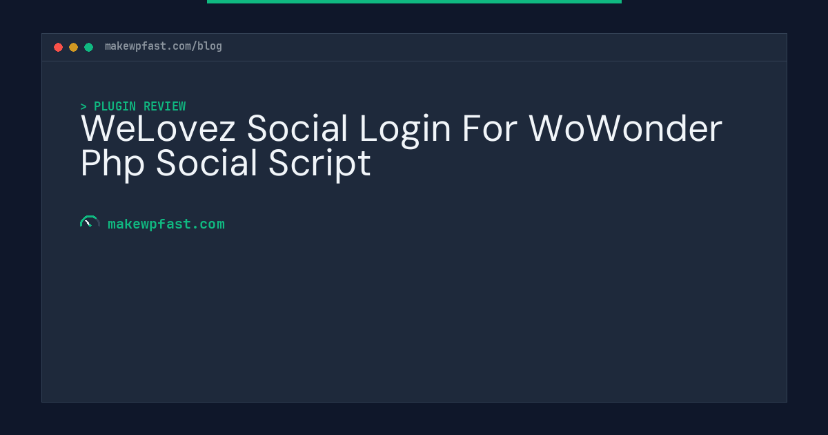 WeLovez Social Login For WoWonder Php Social Script - MakeWPFast