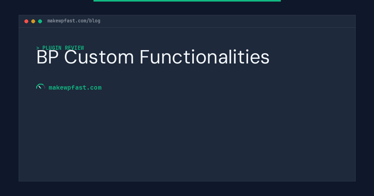 BP Custom Functionalities - MakeWPFast
