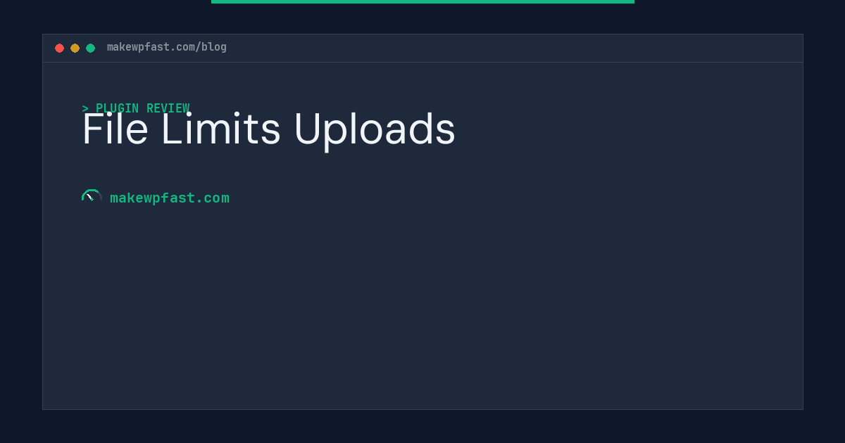 File Limits Uploads - MakeWPFast