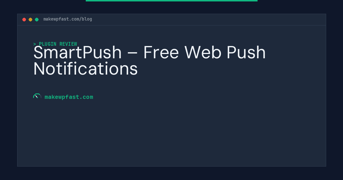 SmartPush – Free Web Push Notifications - MakeWPFast