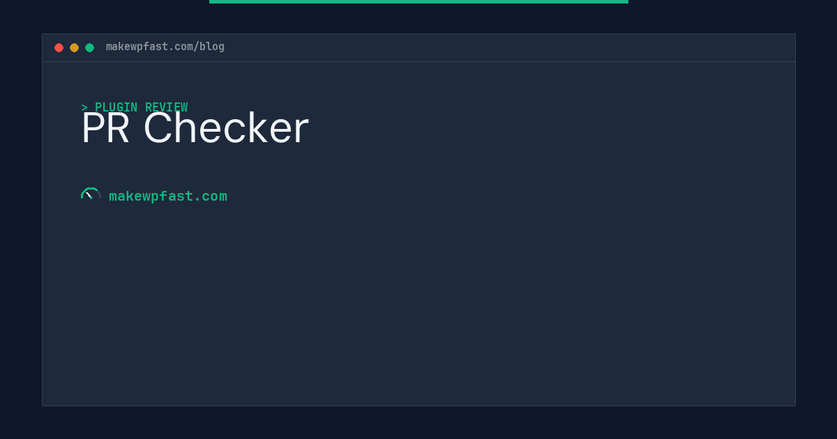 PR Checker - MakeWPFast