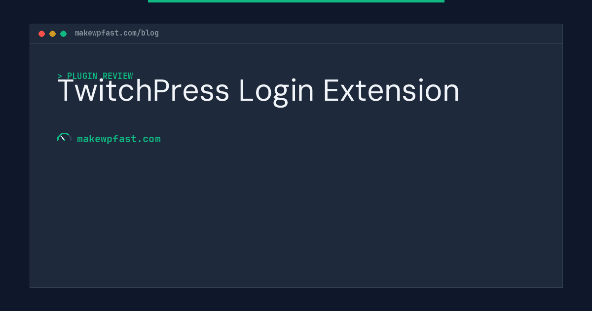 TwitchPress Login Extension - MakeWPFast