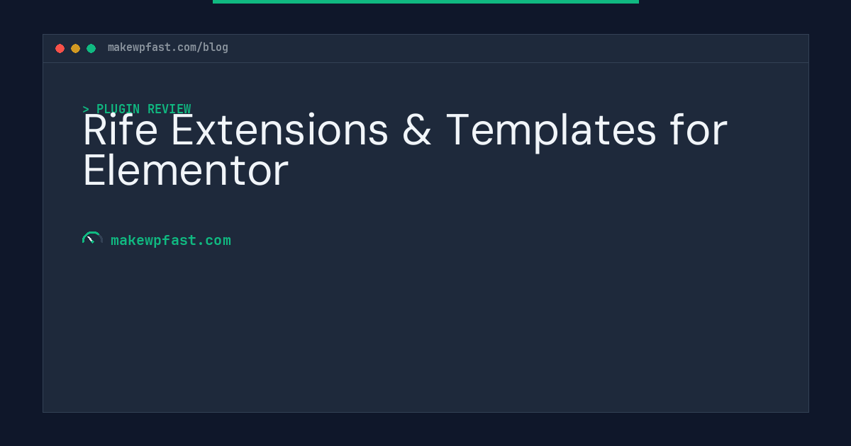 Rife Extensions & Templates for Elementor - MakeWPFast