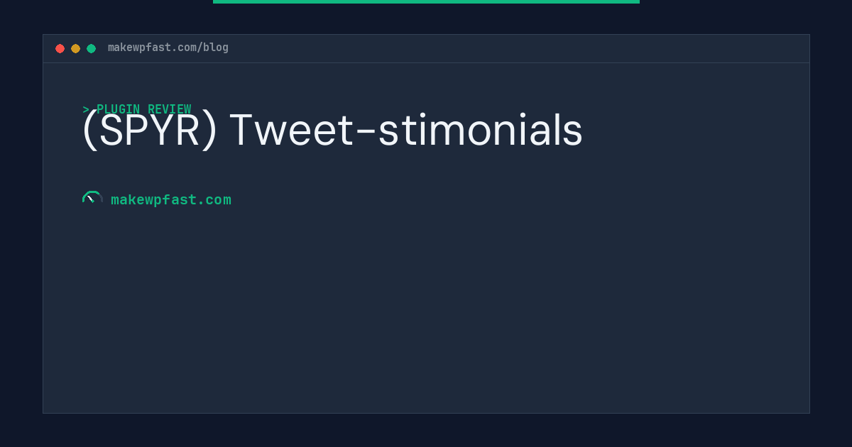 (SPYR) Tweet-stimonials - MakeWPFast