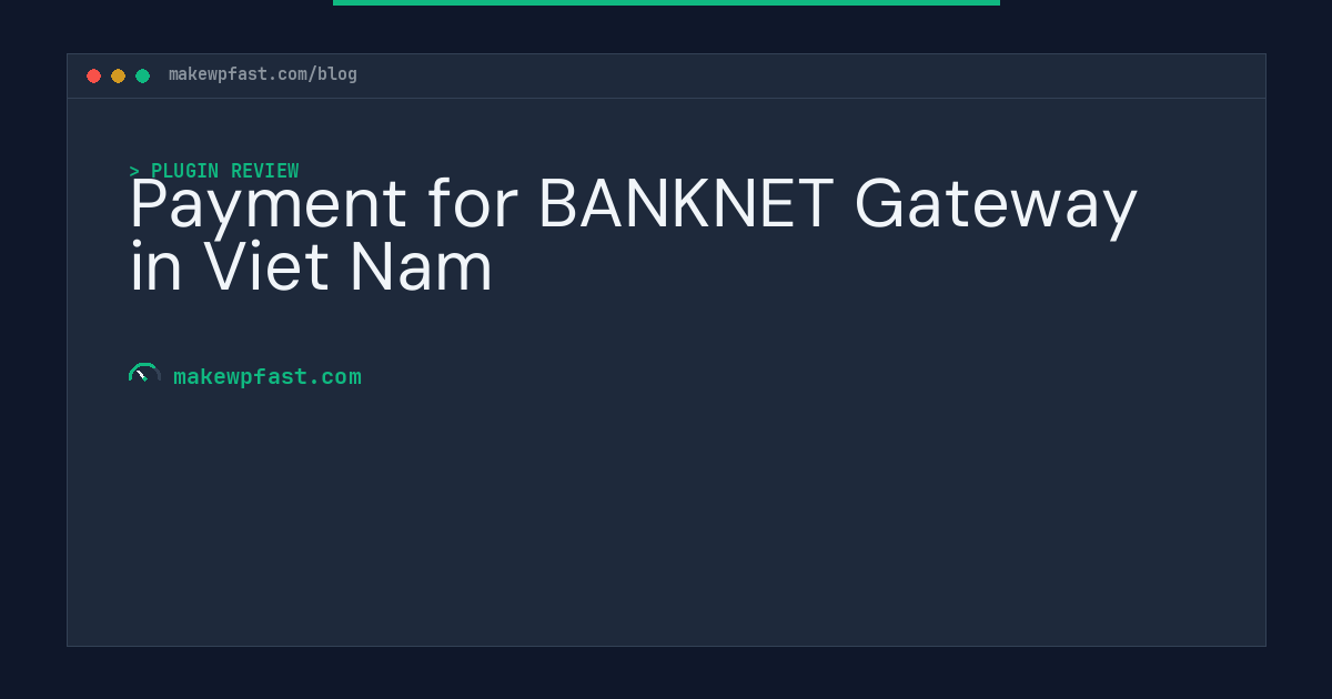Payment for BANKNET Gateway in Viet Nam - MakeWPFast