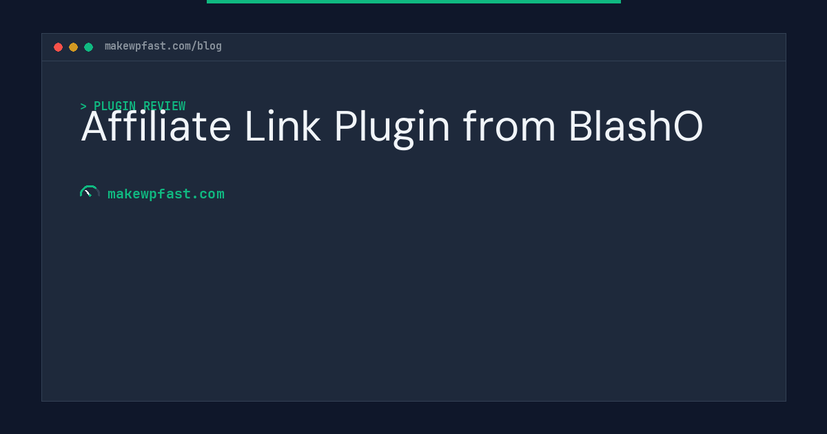 Affiliate Link Plugin from BlashO - MakeWPFast