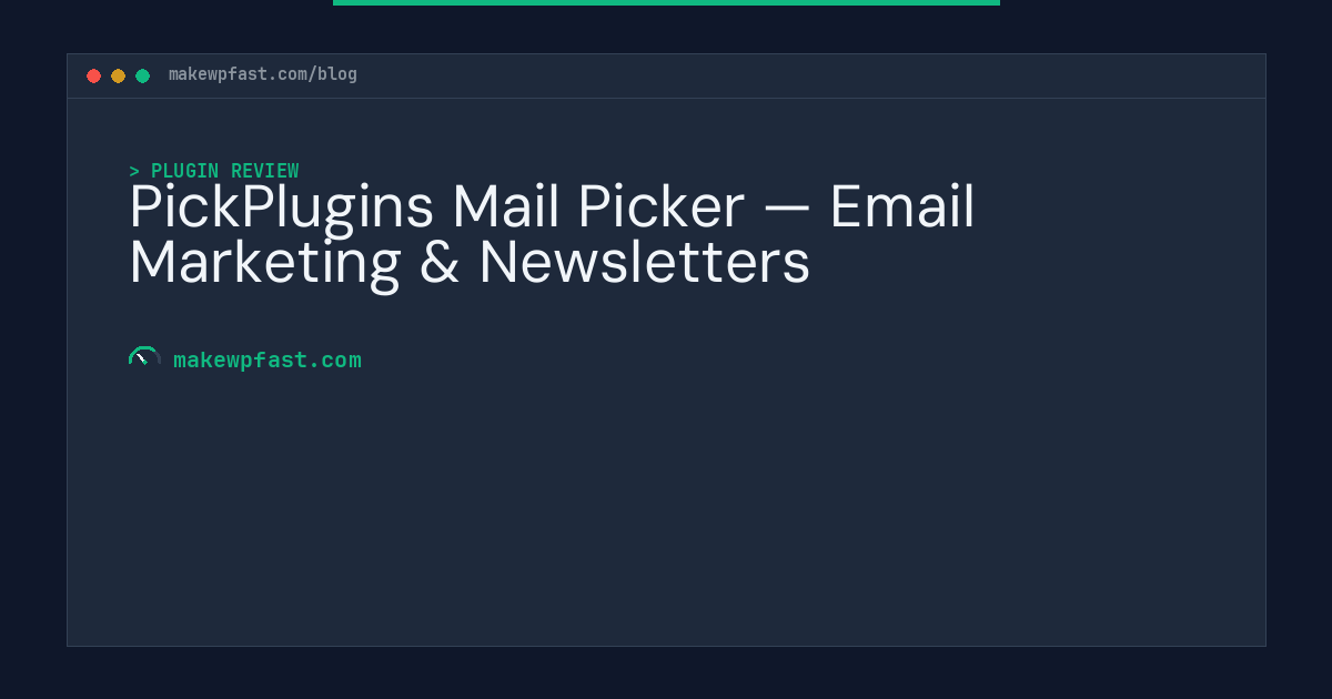 PickPlugins Mail Picker — Email Marketing & Newsletters - MakeWPFast