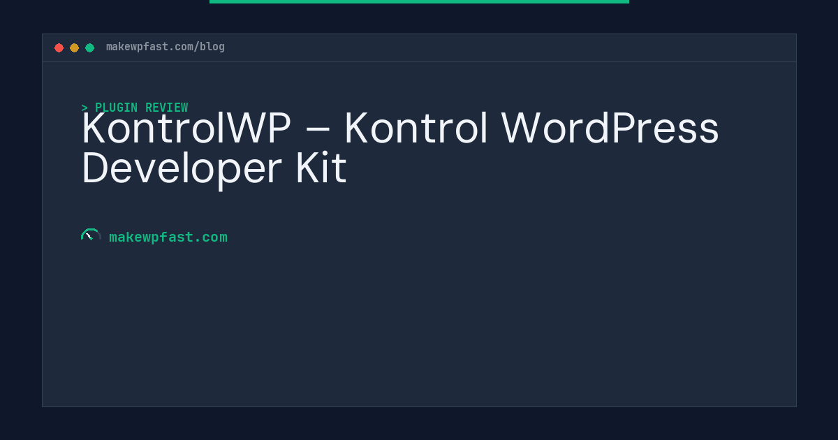 KontrolWP – Kontrol WordPress Developer Kit - MakeWPFast
