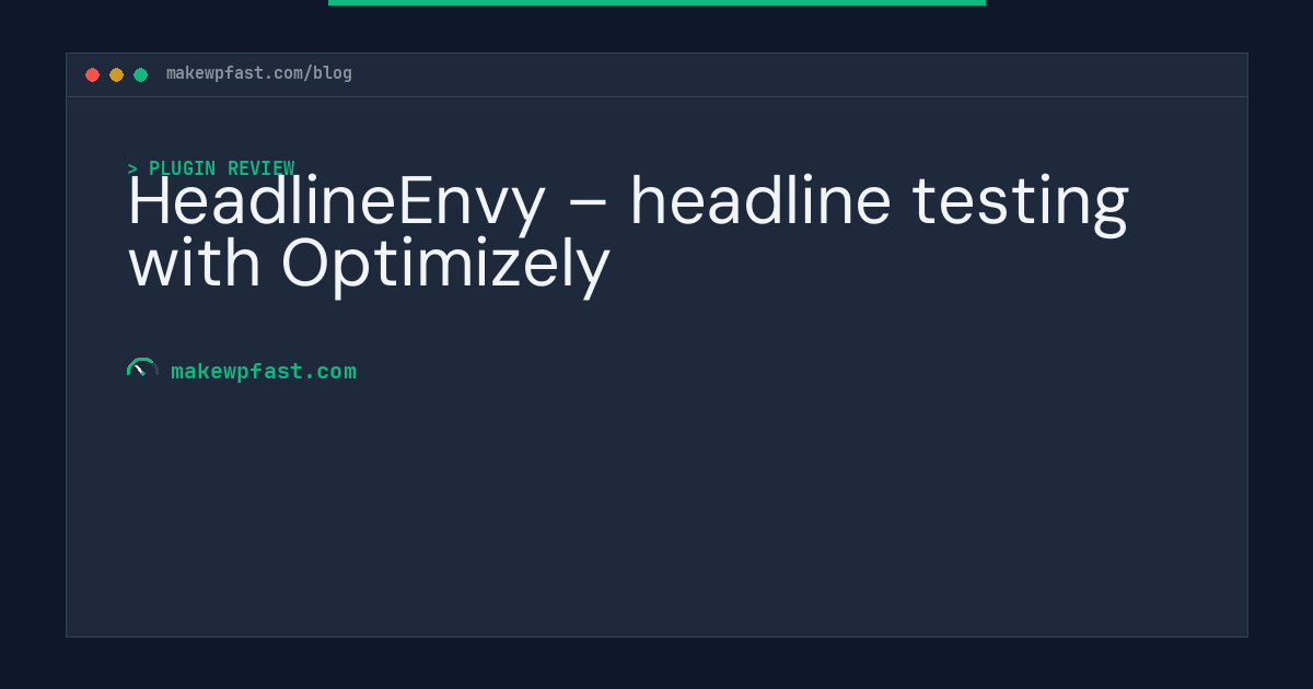 HeadlineEnvy – headline testing with Optimizely - MakeWPFast