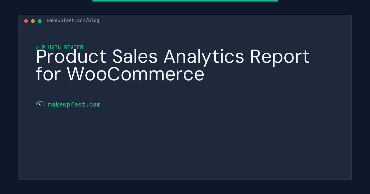 Product Sales Analytics Report for WooCommerce - MakeWPFast