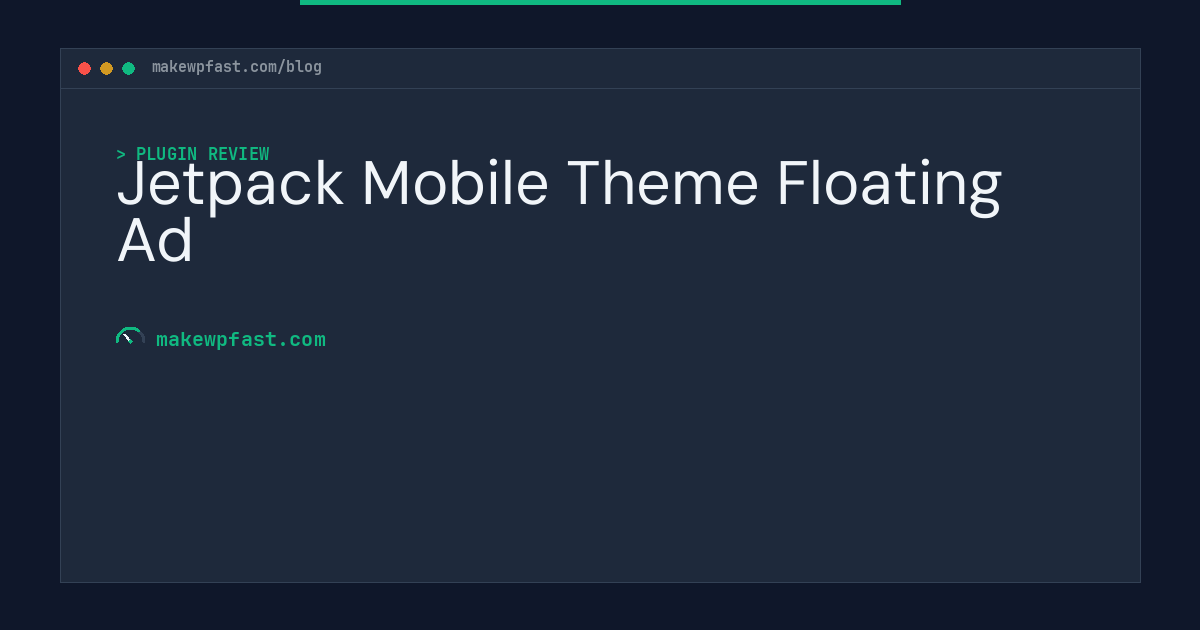 Jetpack Mobile Theme Floating Ad - MakeWPFast