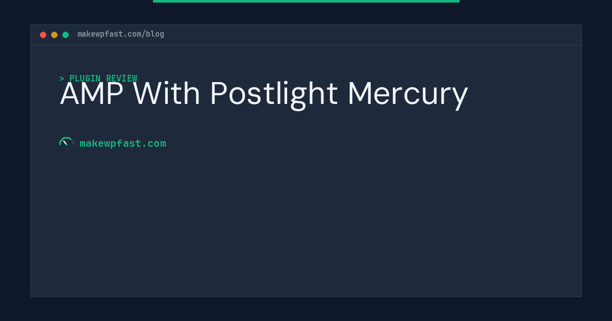 AMP With Postlight Mercury - MakeWPFast