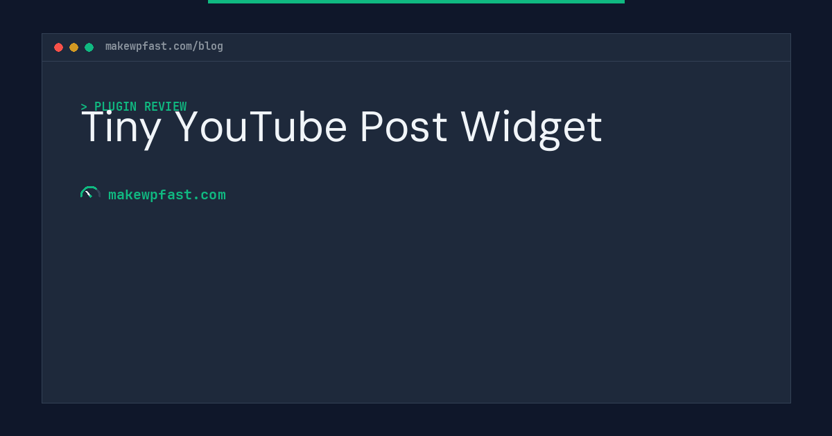 Tiny YouTube Post Widget - MakeWPFast