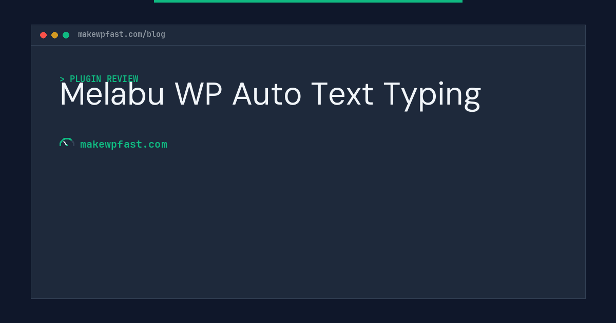 Melabu WP Auto Text Typing - MakeWPFast