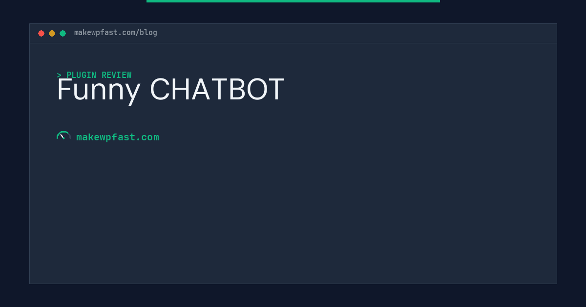 Funny CHATBOT - MakeWPFast
