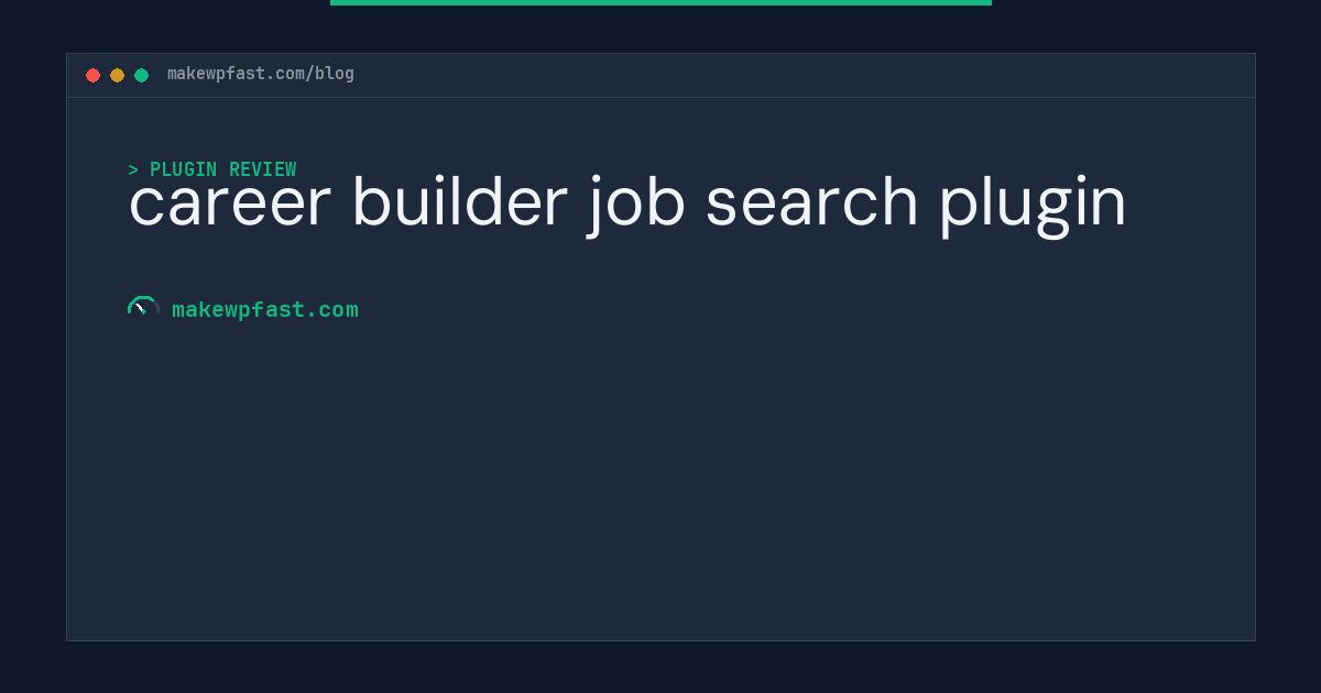 career builder job search plugin - MakeWPFast