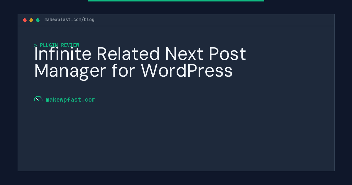 Infinite Related Next Post Manager for WordPress - MakeWPFast