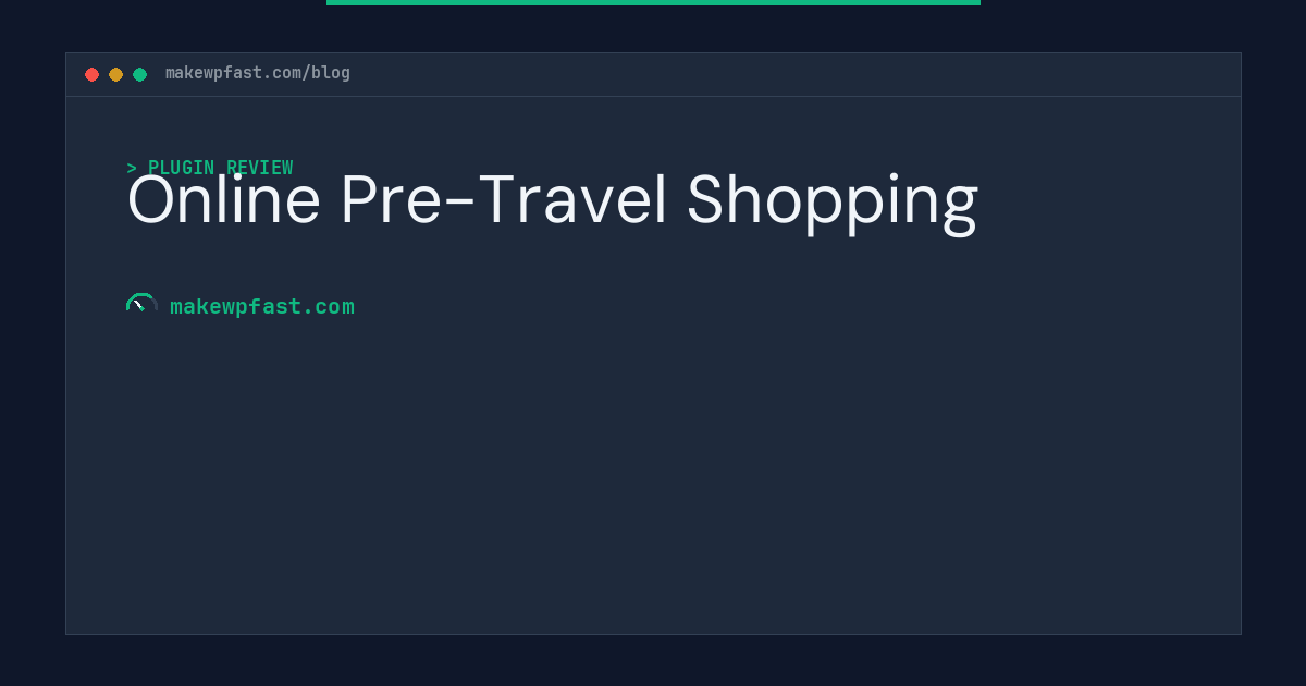 Online Pre-Travel Shopping - MakeWPFast