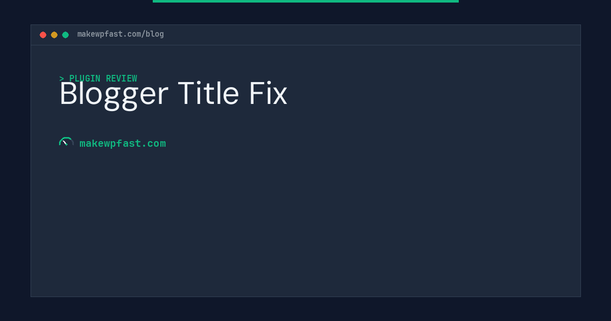 Blogger Title Fix - MakeWPFast