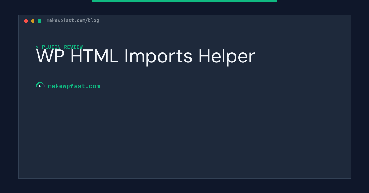 WP HTML Imports Helper - MakeWPFast