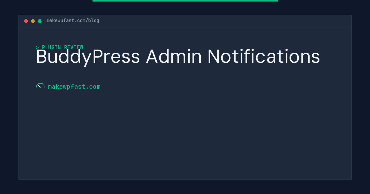 BuddyPress Admin Notifications - MakeWPFast