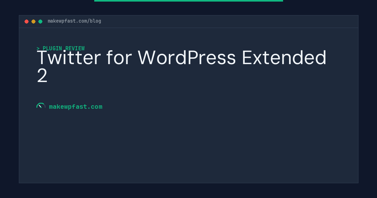 Twitter for WordPress Extended 2 - MakeWPFast
