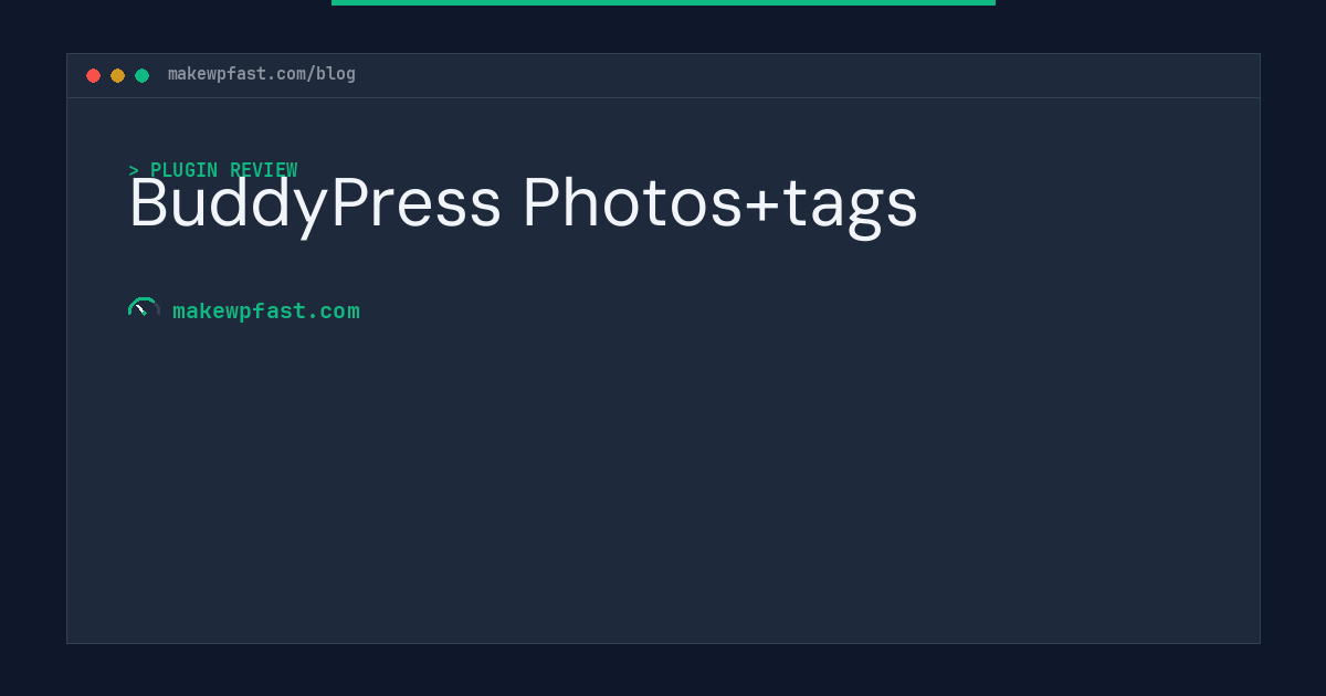 BuddyPress Photos+tags - MakeWPFast