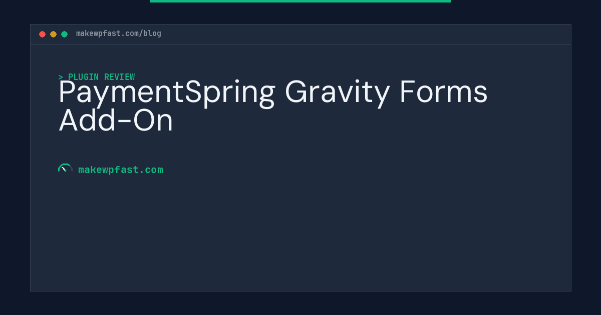 PaymentSpring Gravity Forms Add-On - MakeWPFast