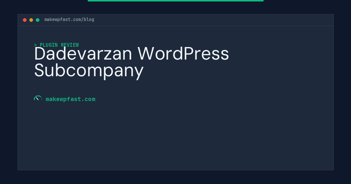 Dadevarzan WordPress Subcompany - MakeWPFast