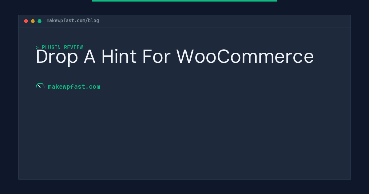 Drop A Hint For WooCommerce - MakeWPFast