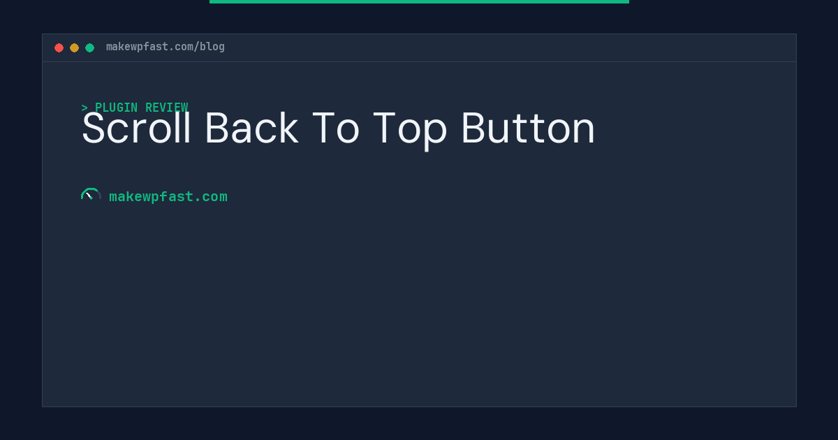 Scroll Back To Top Button - MakeWPFast