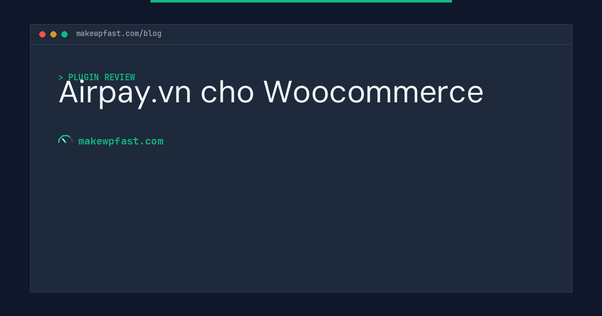 Airpay.vn cho Woocommerce - MakeWPFast