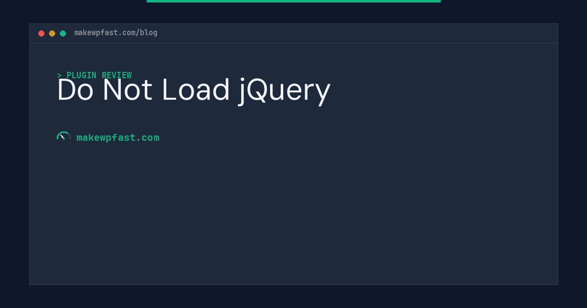 Do Not Load jQuery - MakeWPFast