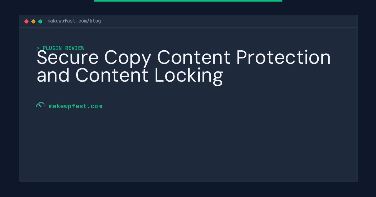 Secure Copy Content Protection and Content Locking - MakeWPFast