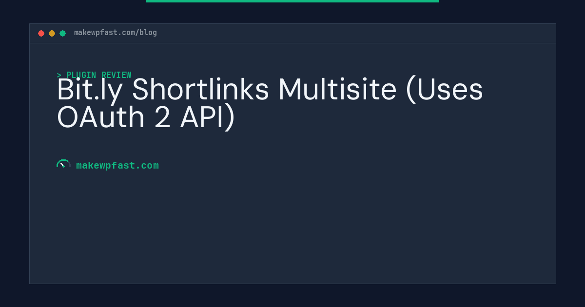 Bit.ly Shortlinks Multisite (Uses OAuth 2 API) - MakeWPFast