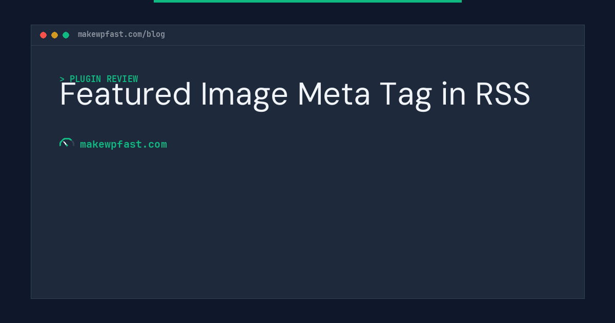 Featured Image Meta Tag in RSS - MakeWPFast
