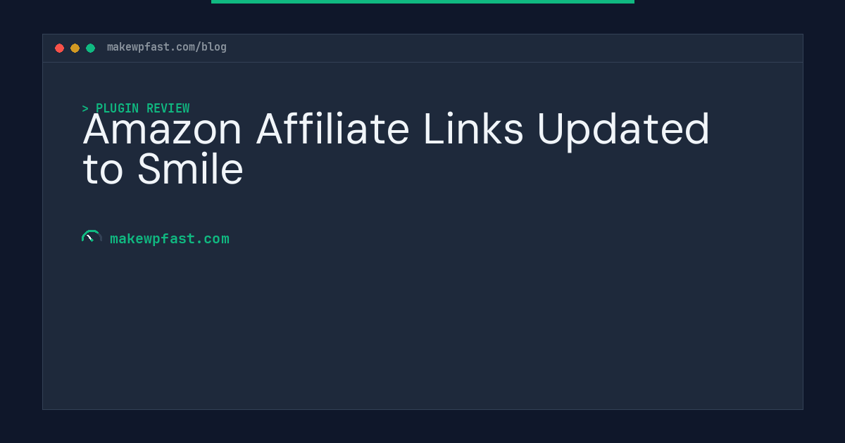 Amazon Affiliate Links Updated to Smile - MakeWPFast