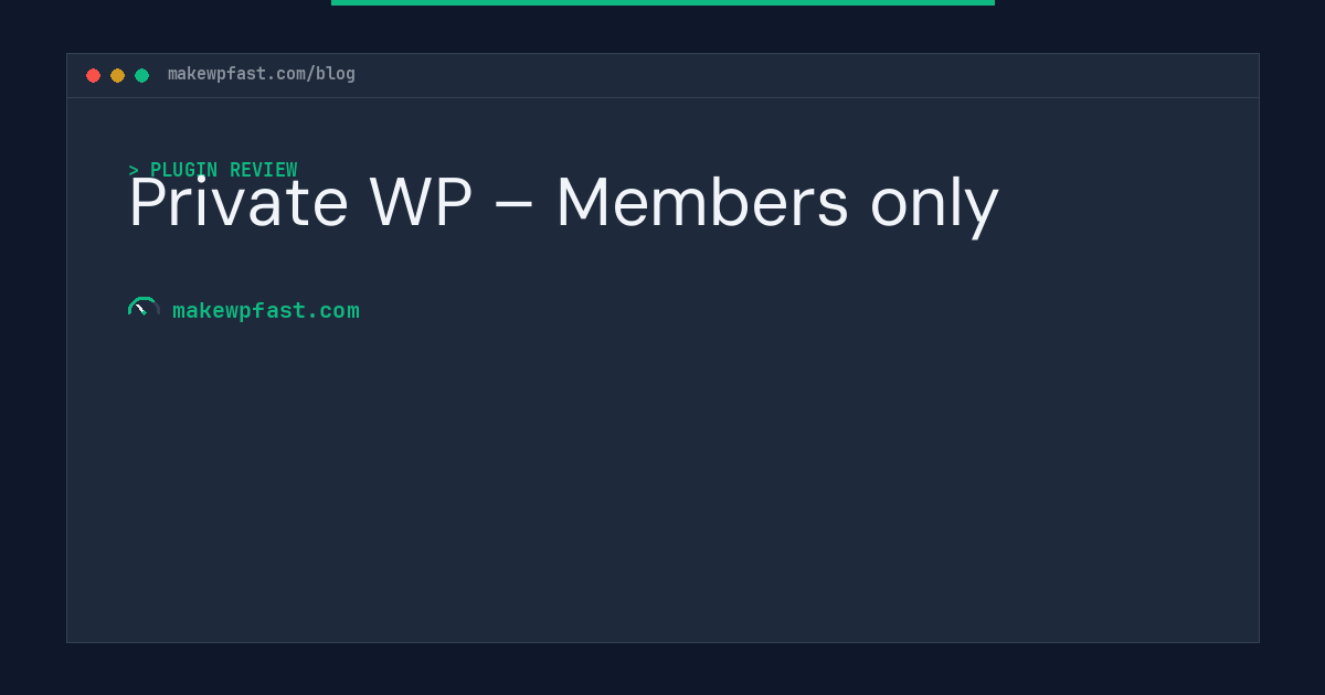 Private WP – Members only - MakeWPFast