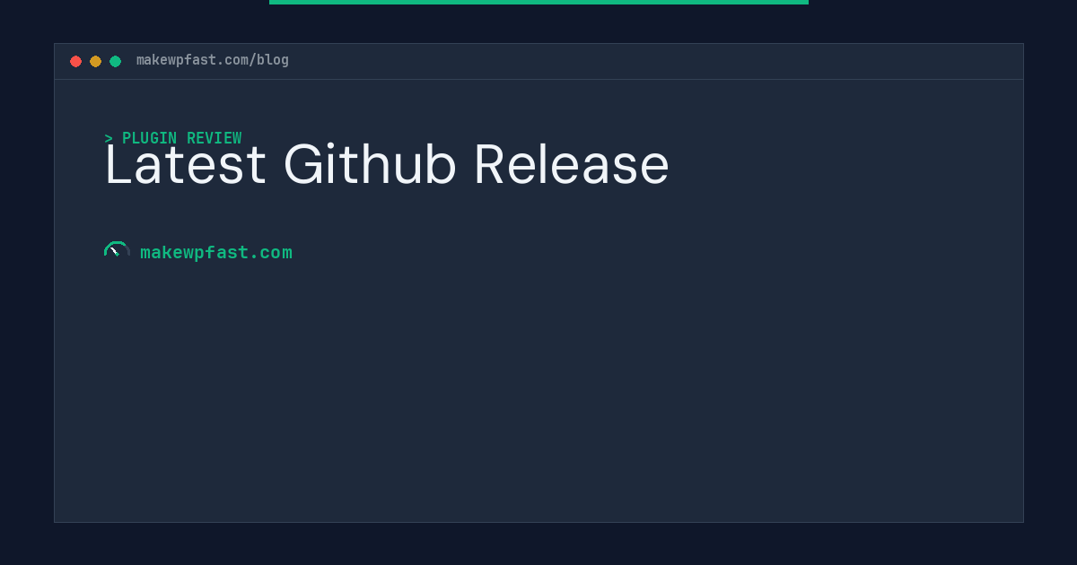 Latest Github Release - MakeWPFast