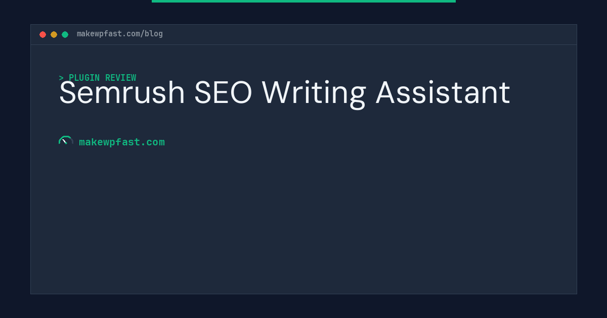 Semrush SEO Writing Assistant - MakeWPFast