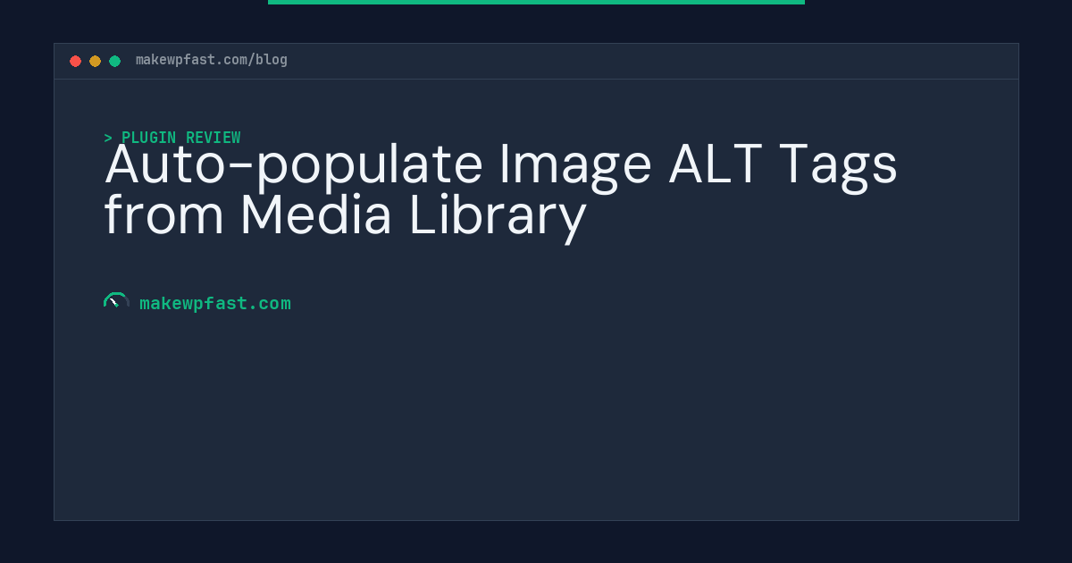 Auto-populate Image ALT Tags from Media Library - MakeWPFast