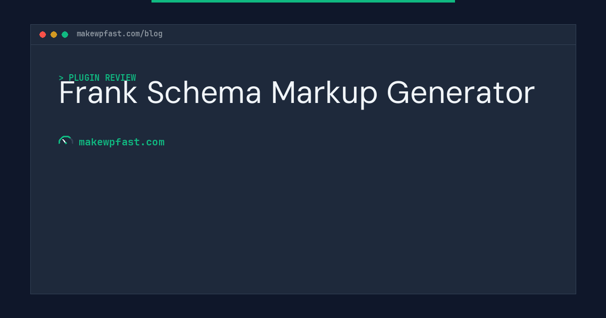 Frank Schema Markup Generator - MakeWPFast