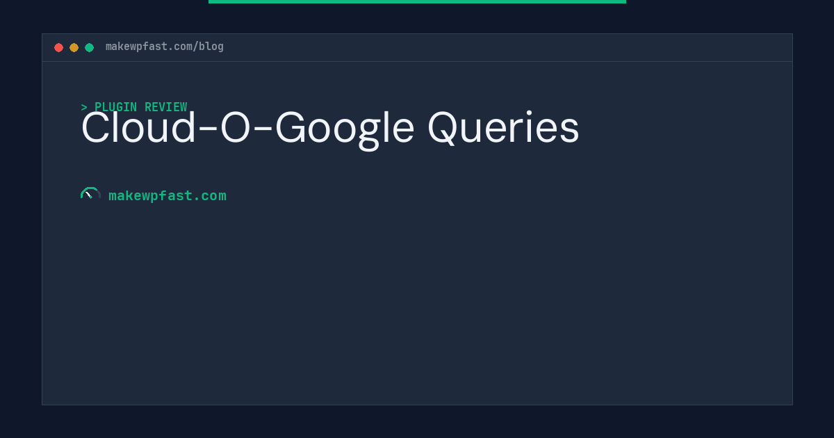 Cloud-O-Google Queries - MakeWPFast