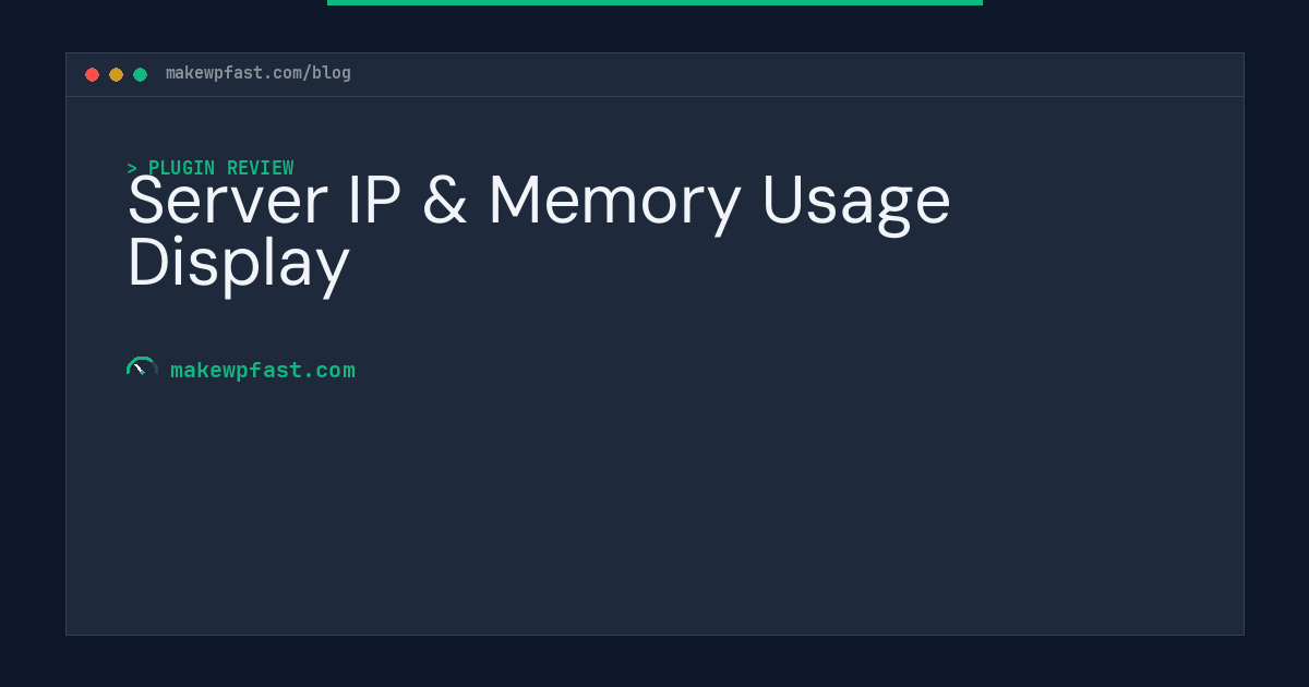 Server IP & Memory Usage Display - MakeWPFast