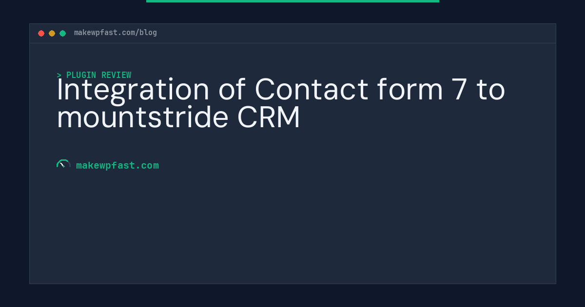 Integration of Contact form 7 to mountstride CRM - MakeWPFast