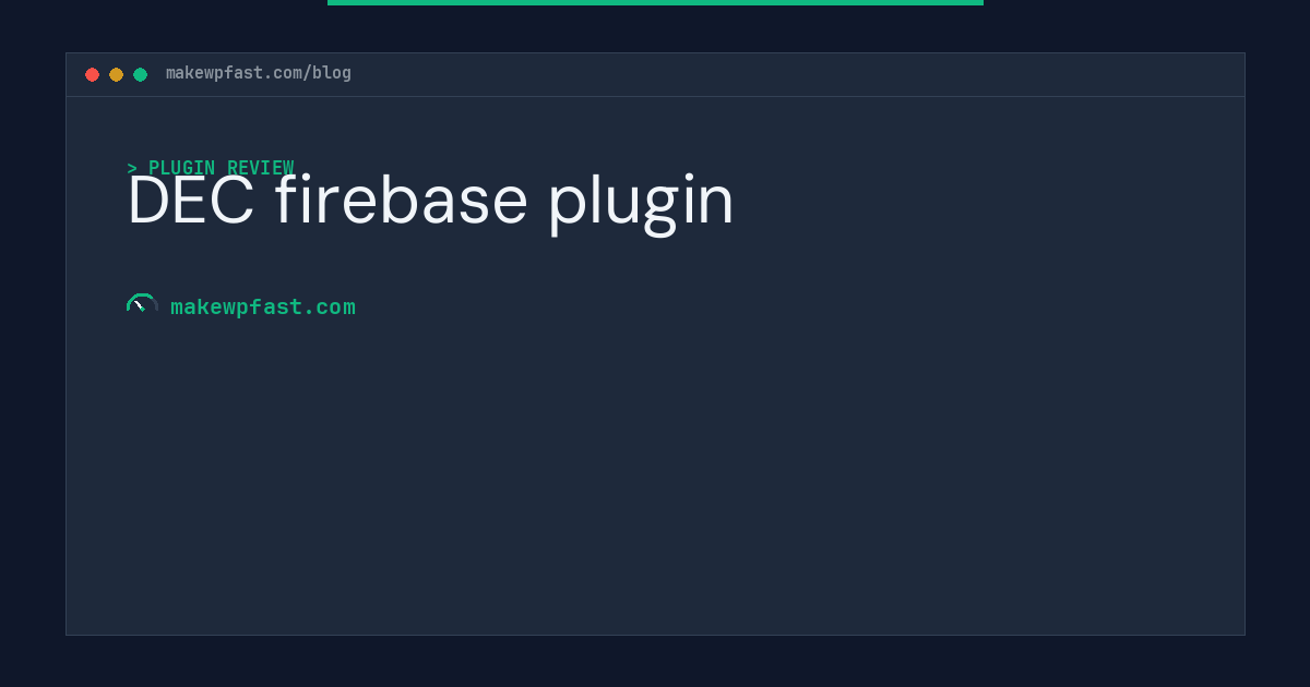 DEC firebase plugin - MakeWPFast
