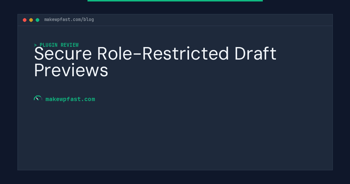 Secure Role-Restricted Draft Previews - MakeWPFast