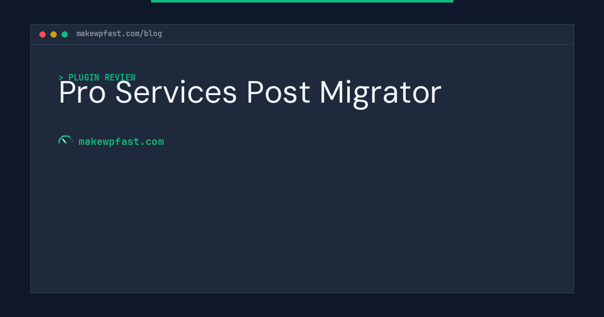 Pro Services Post Migrator - MakeWPFast