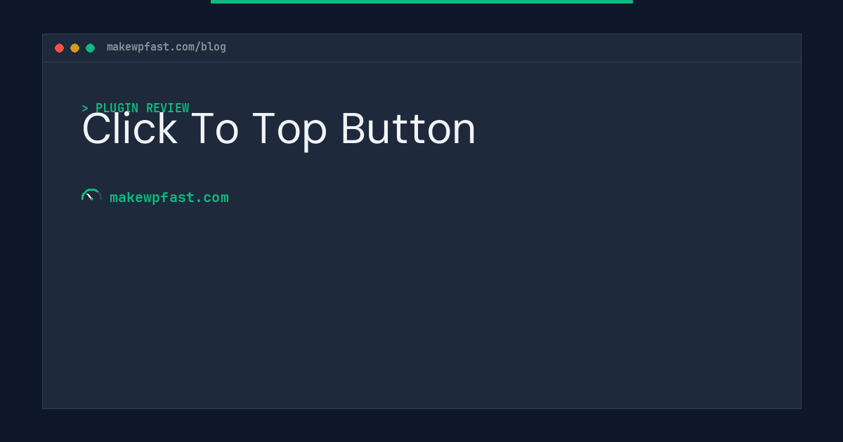 Click To Top Button - MakeWPFast