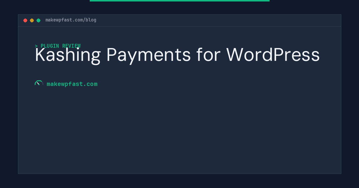 Kashing Payments for WordPress - MakeWPFast